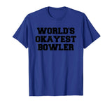 World's Okayest Bowler Funny Bowling T-Shirt