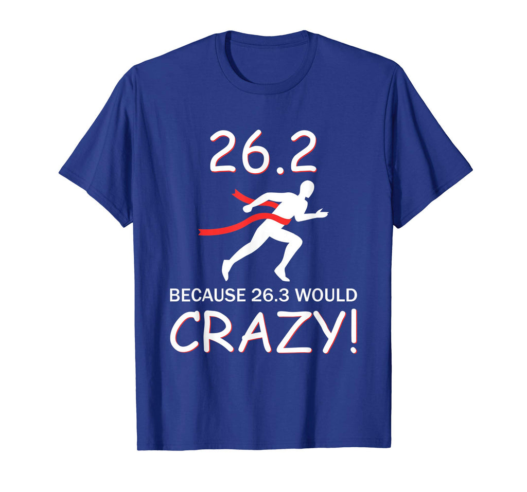 26.3 Marathon Runner Would Be Crazy Funny T-Shirt