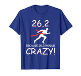 26.3 Marathon Runner Would Be Crazy Funny T-Shirt