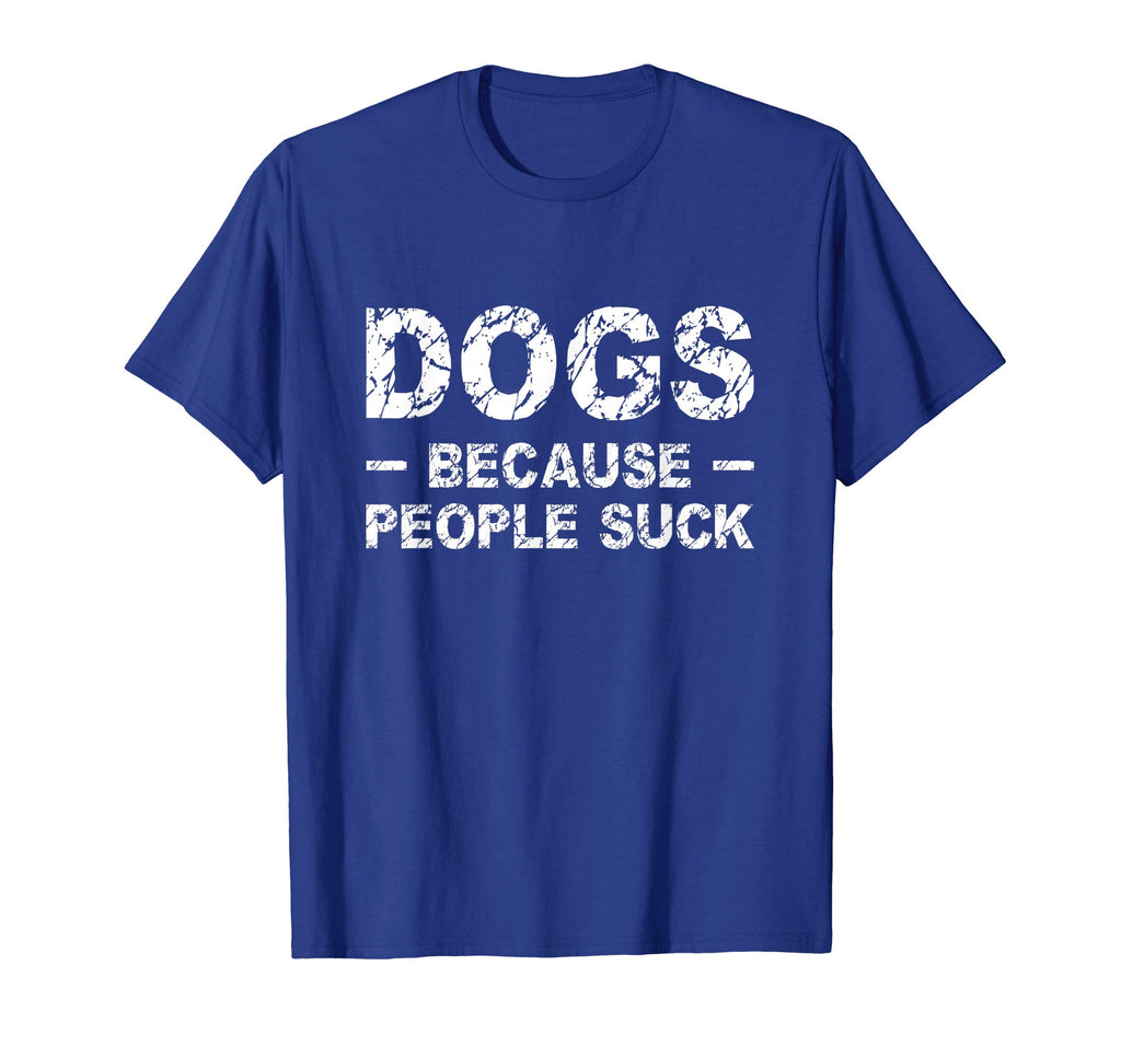 Because People Suck Funny T Shirt For Mens, Womens