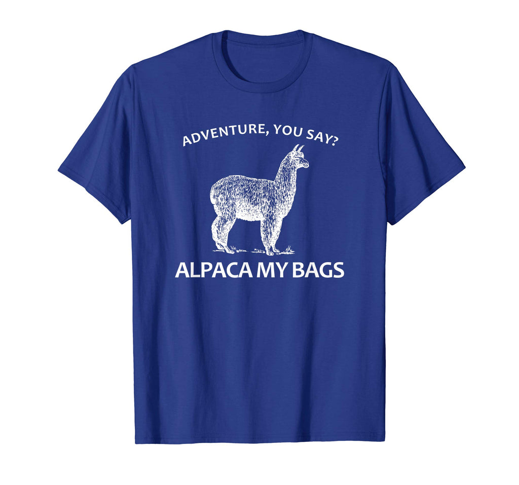Adventure You Say? Alpaca My Bags - Funny Hiking Apparel