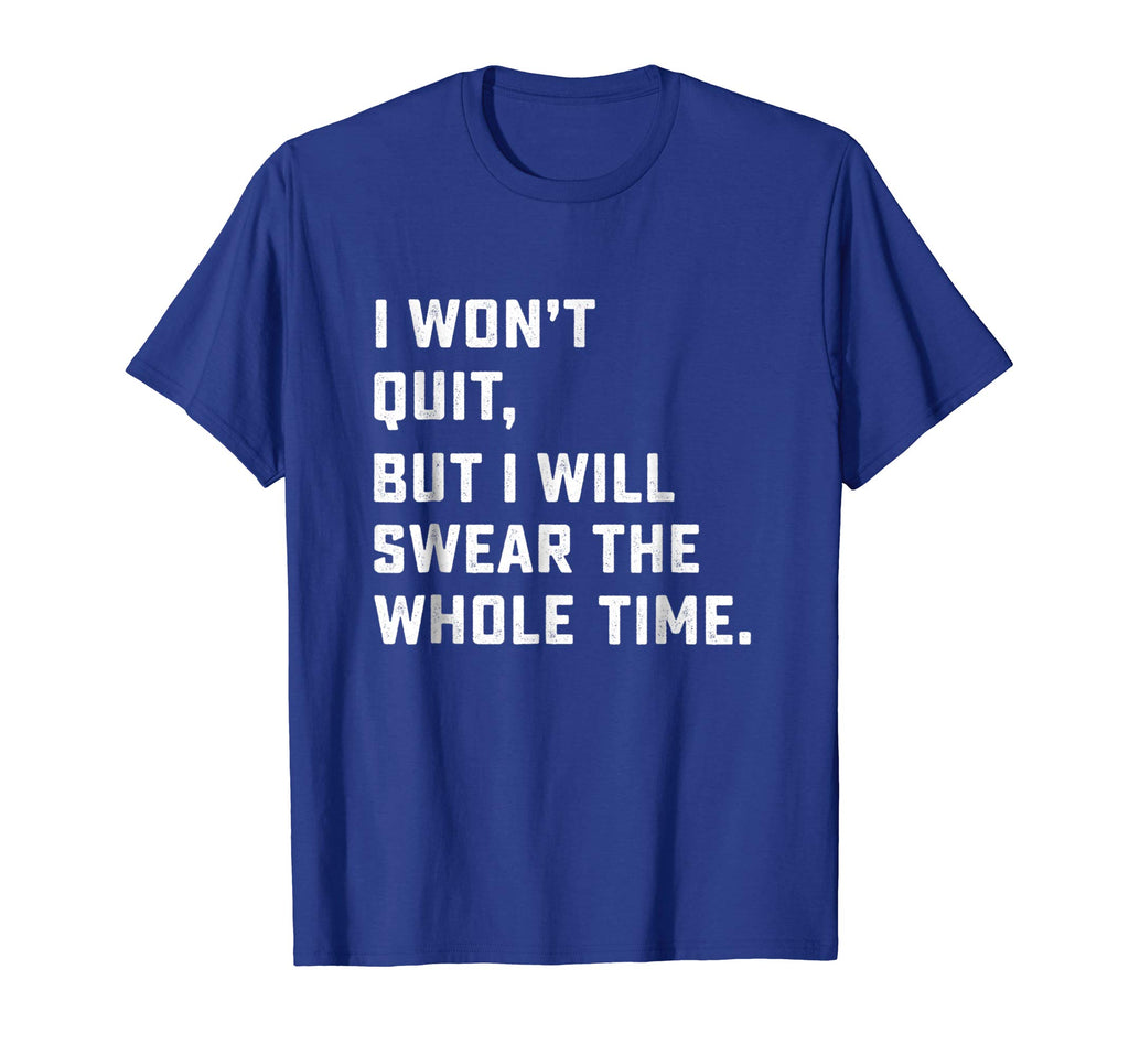 Funny Workout &amp; Running Shirt - I Won't Quit