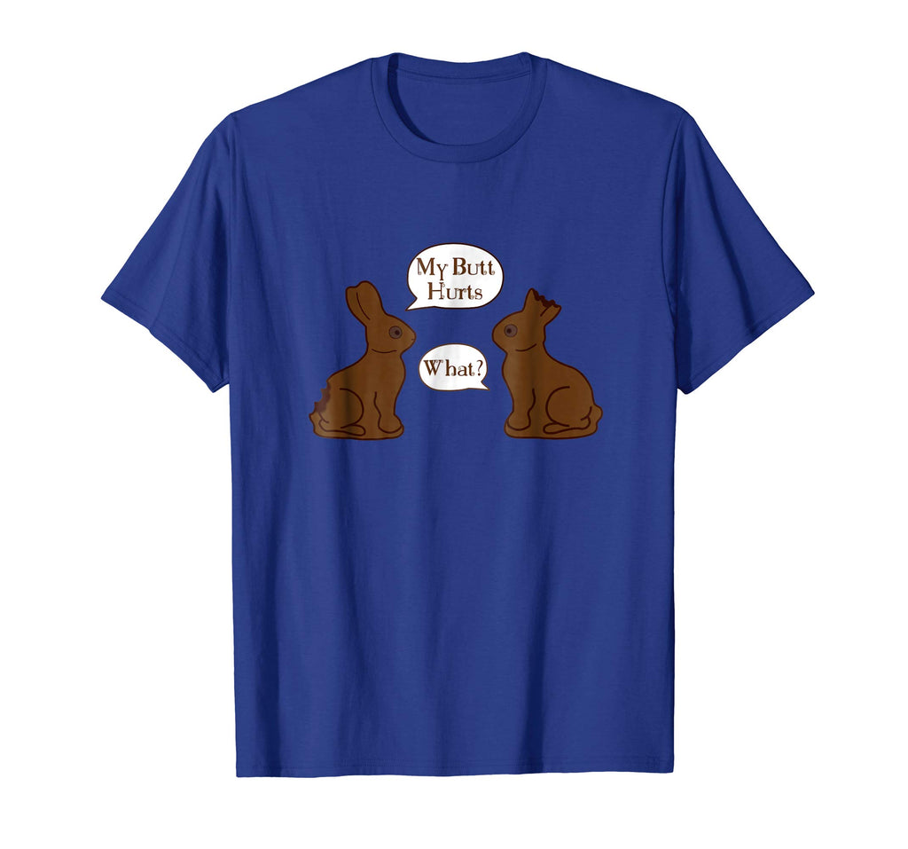 My Butt Hurts - What - Funny Easter Bunny T-Shirt