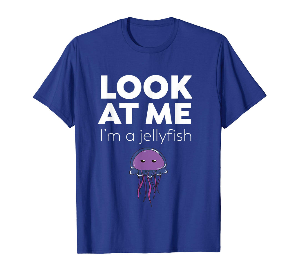 Look At Me I'm A Jellyfish - Funny T-Shirt