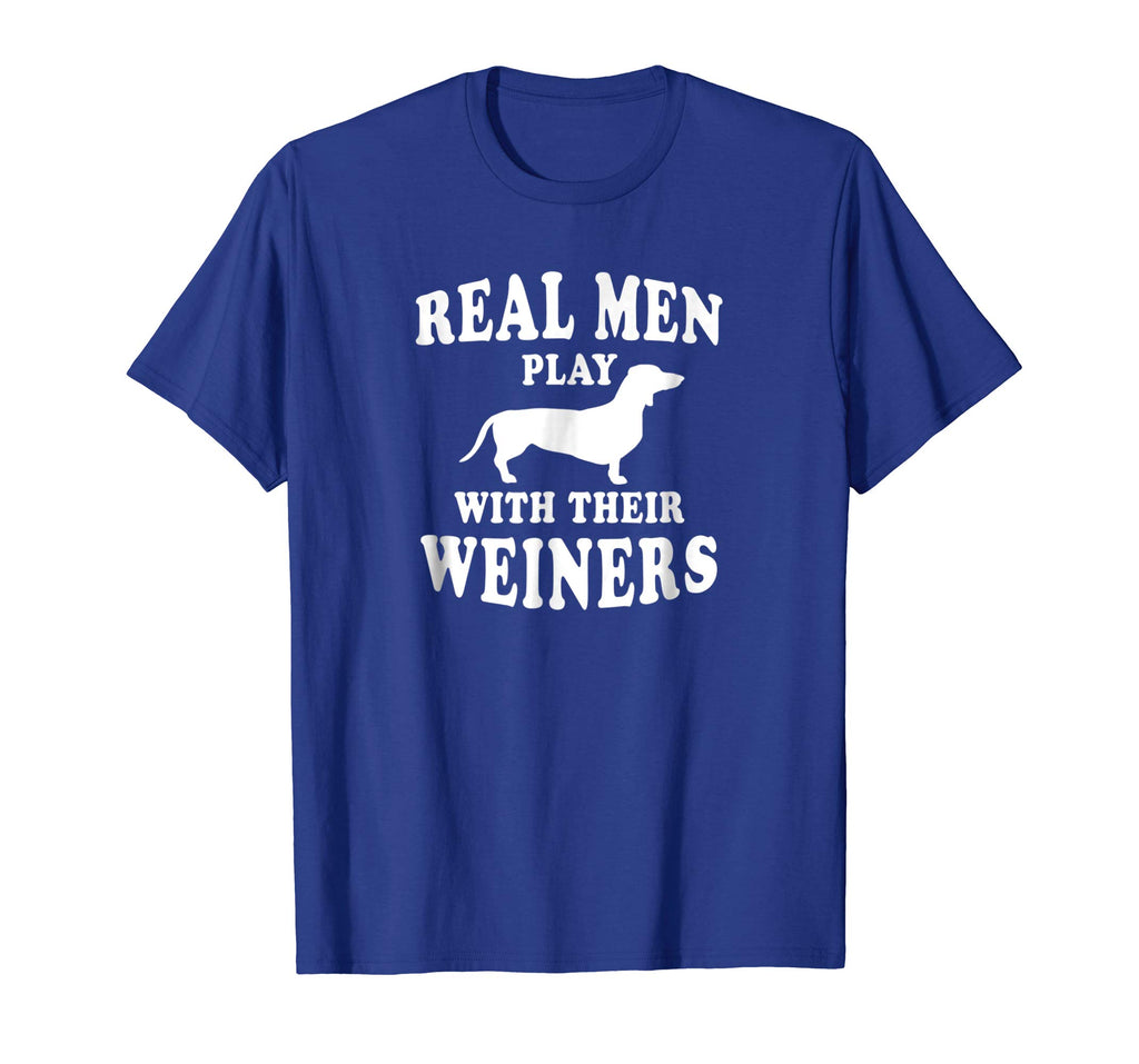 Funny Dachshund Weiner Dog Shirt Real Men Play With Weiners