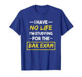 Bar Exam Shirt Funny Law School Graduation Gifts