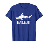 Nailed It Hammerhead Shark Tee - Funny Shark T-Shirt
