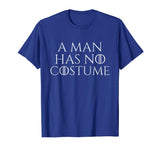 A Man Has No Costume Vintage T-Shirt Funny Halloween Joke