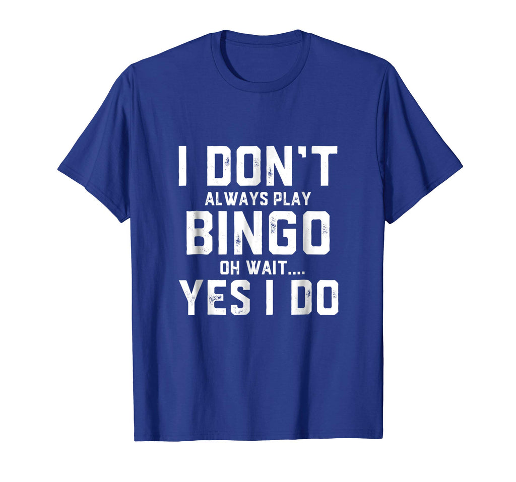 Bingo Shirt - Funny Shirt Gag Gift For Women Men Kids