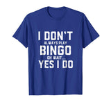 Bingo Shirt - Funny Shirt Gag Gift For Women Men Kids