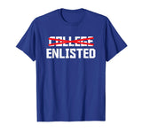 College Enlisted T-Shirt Funny Veteran Day Gifts