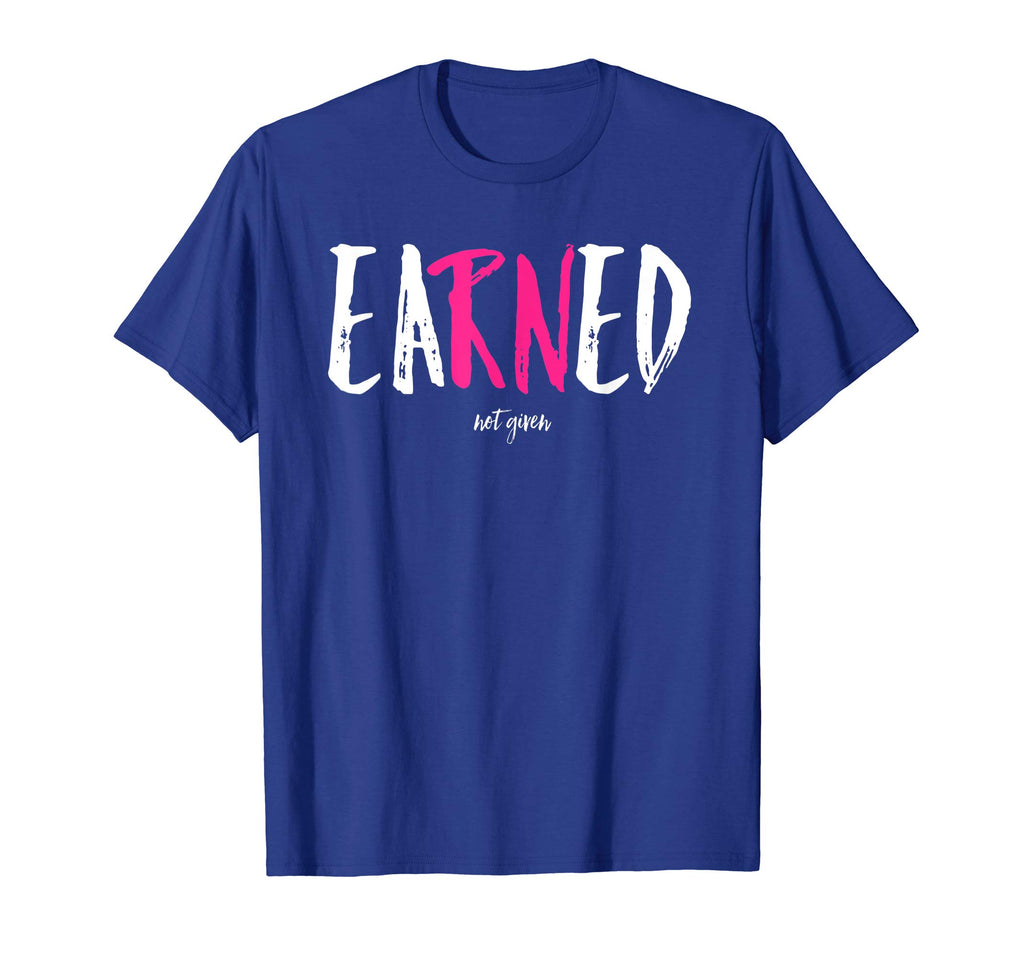 EARNED Not Given Nurse Nursing Women's Vintage Funny Shirt