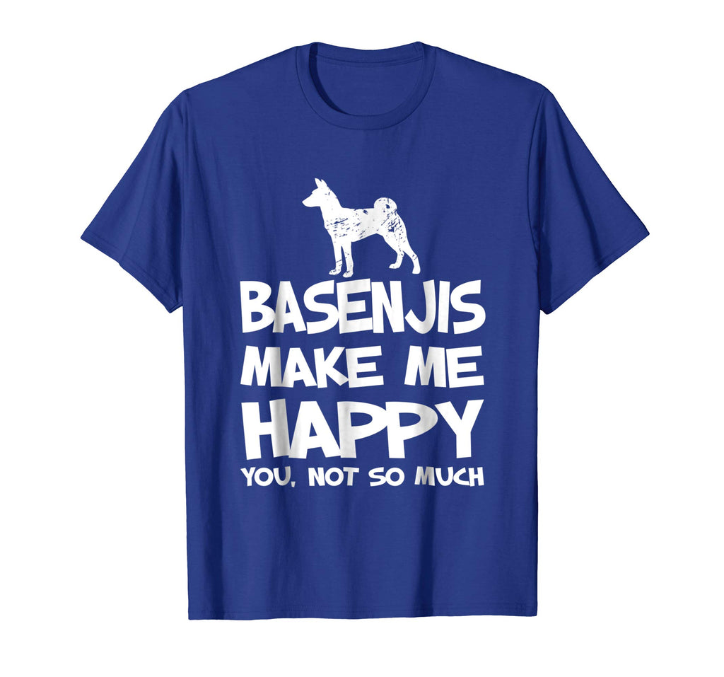Basenjis Make Me Happy You Not So Much Funny Gift T-Shirt