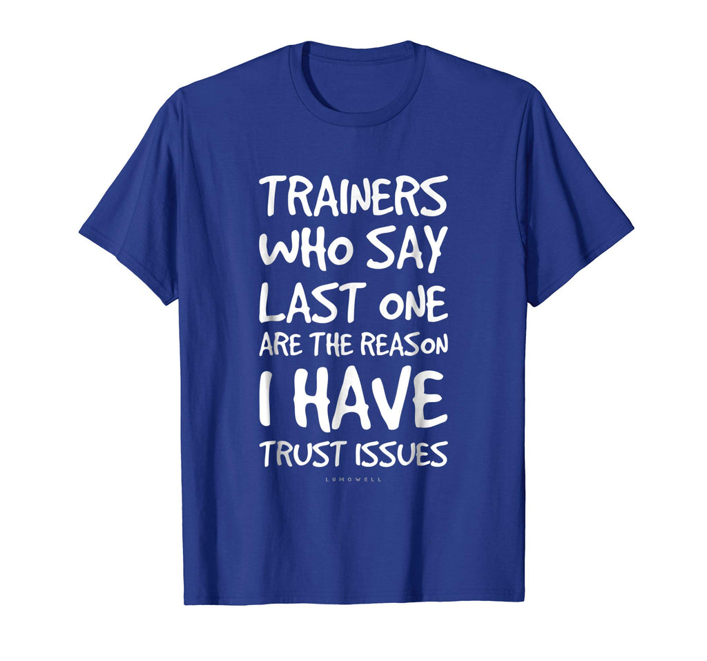 Trainers Who Say Last One Funny Gym T Shirts. Gym Lover Gift