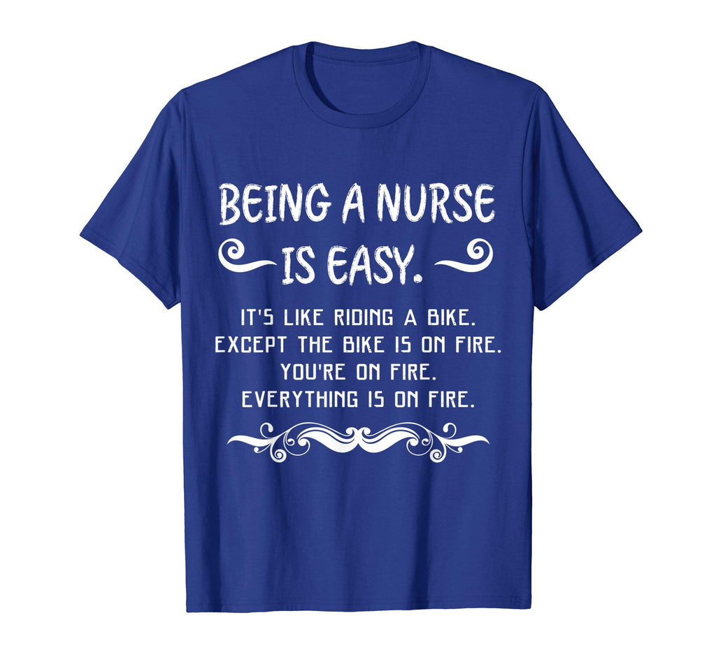 Being A Nurse is Easy On Fire Funny Sarcastic T shirt