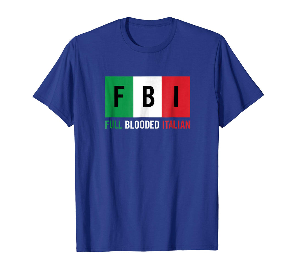 Full Blooded Italian (FBI) Funny T-shirt