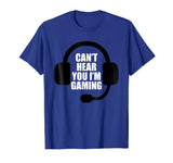 Can't Hear You I'm Gaming Video Gamer Headset Funny T-Shirt
