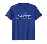 Ham Radio Its A Contact Sport Funny Ham Radio Quote Gifts