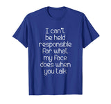 I Can't Be Held Responsible T-Shirt funny saying sarcastic