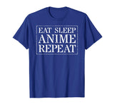 Anime T Shirt For Funny Men &amp; Women: Eat Sleep Anime Repeat