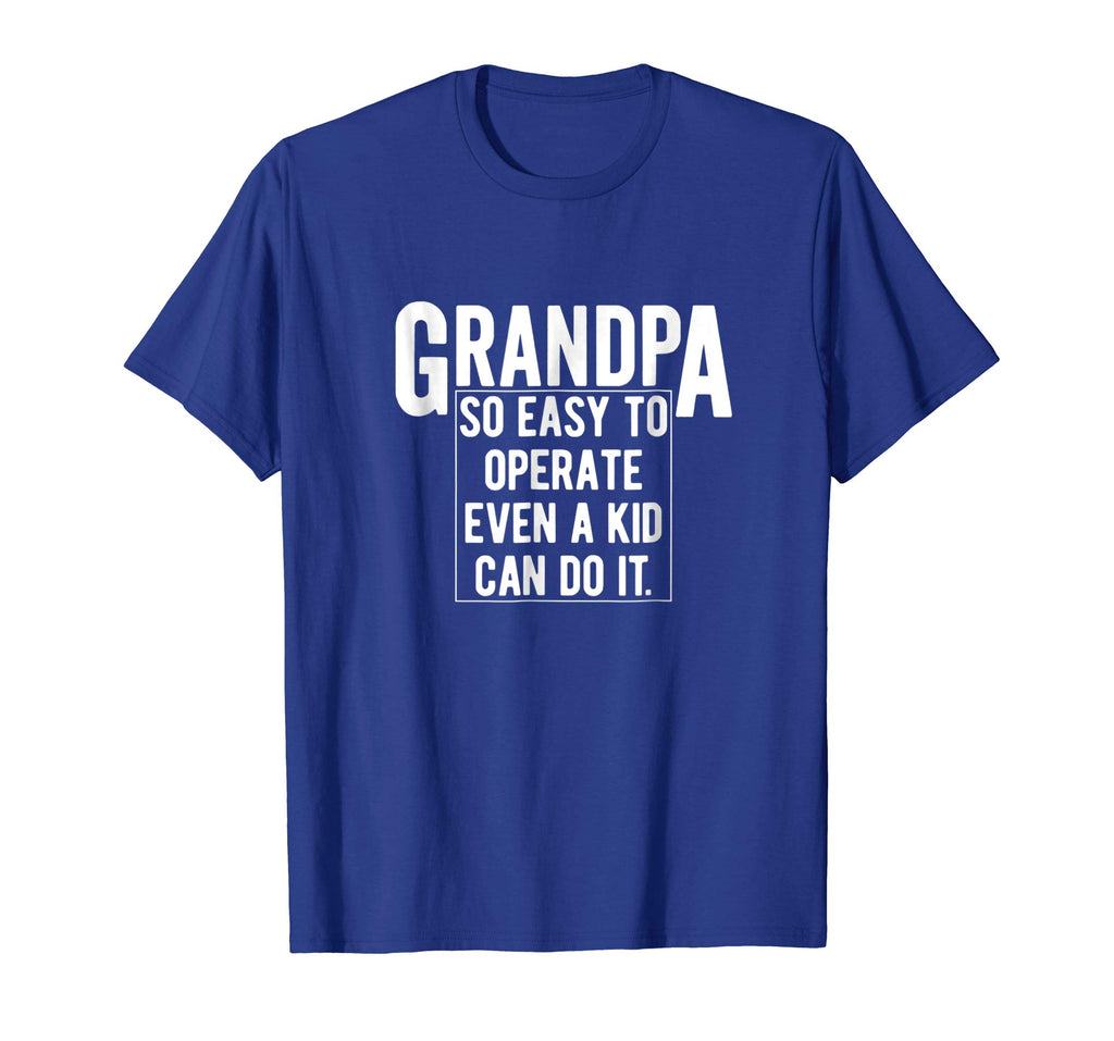 Grandfather T Shirt Funny Grandpa So Easy To Operate