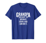 Grandfather T Shirt Funny Grandpa So Easy To Operate