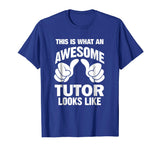 Awesome Tutor Looks Like Funny Gift T-Shirt