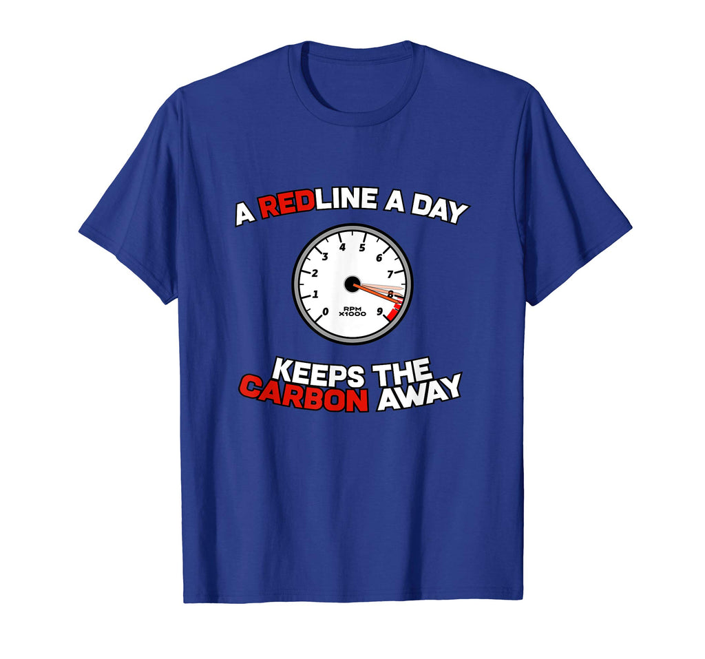 A Redline A Day Carbon Away - Funny Car Meme Shirt