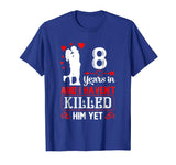 8 Years Wedding Anniversary Gift Idea for Wife Funny shirt