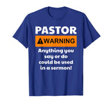 Funny Pastor Shirt - Warning I Might Put You In A Sermon