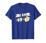 I Am 49 Plus One Middle Finger Funny 50th Birthday T-Shirt