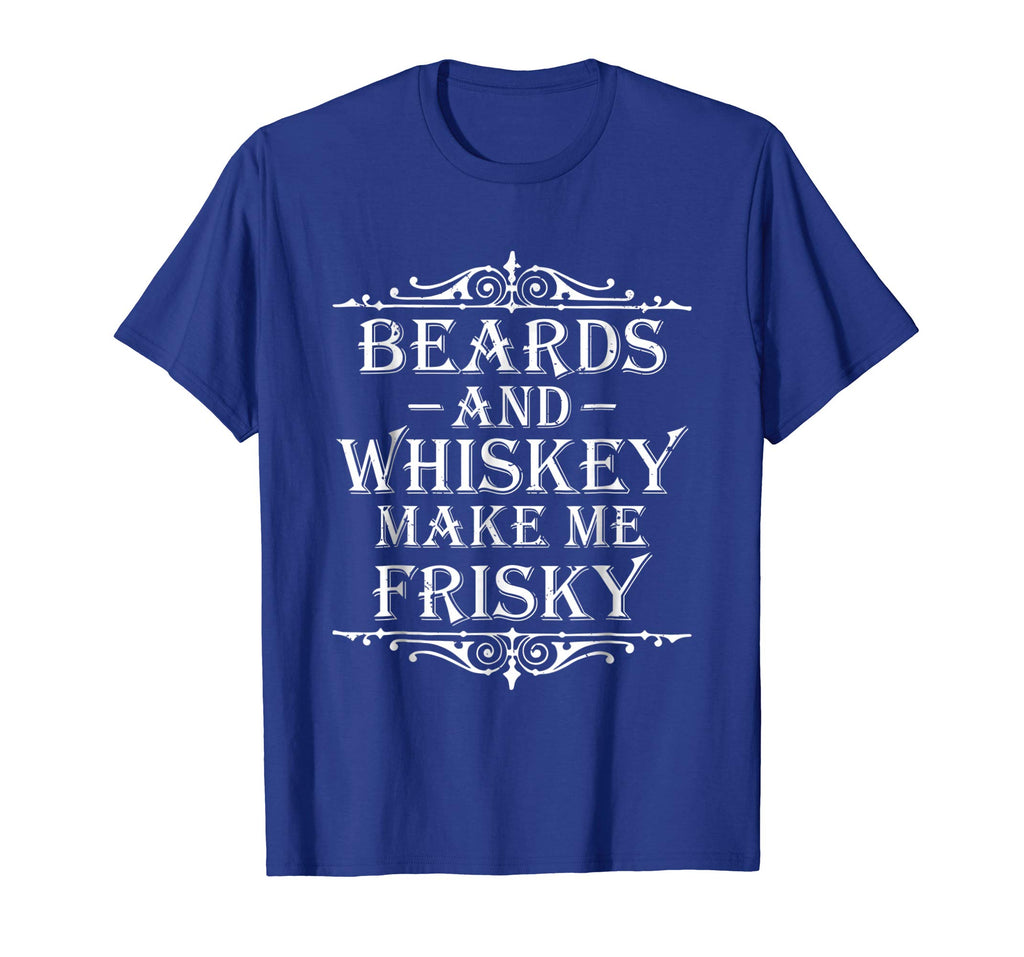 Beards and Whiskey Make Me Frisky Funny Drinking Tshirt