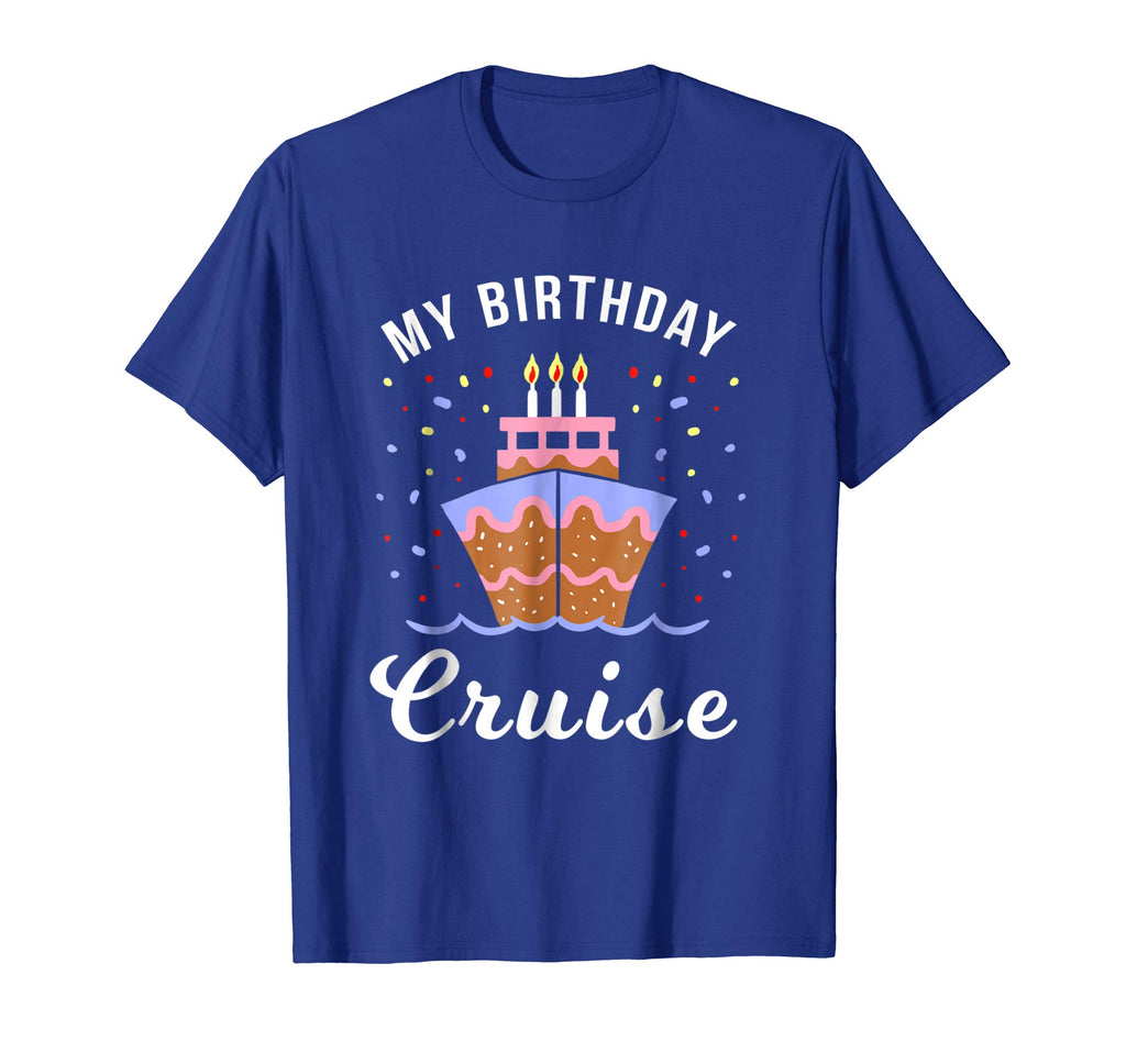 My Birthday Cruise Shirt - Funny Cruise Shirts Gift