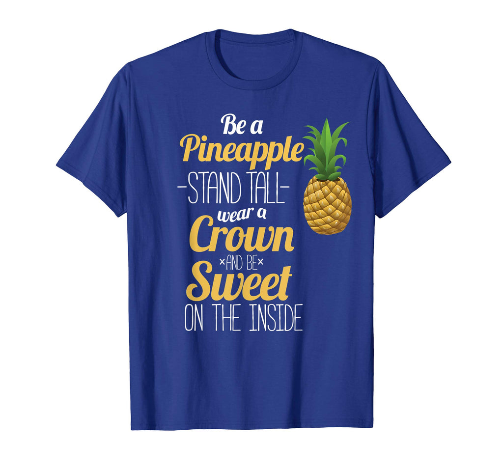 Be A Pineapple T-Shirt Funny Hawaii Women and Men Shirt