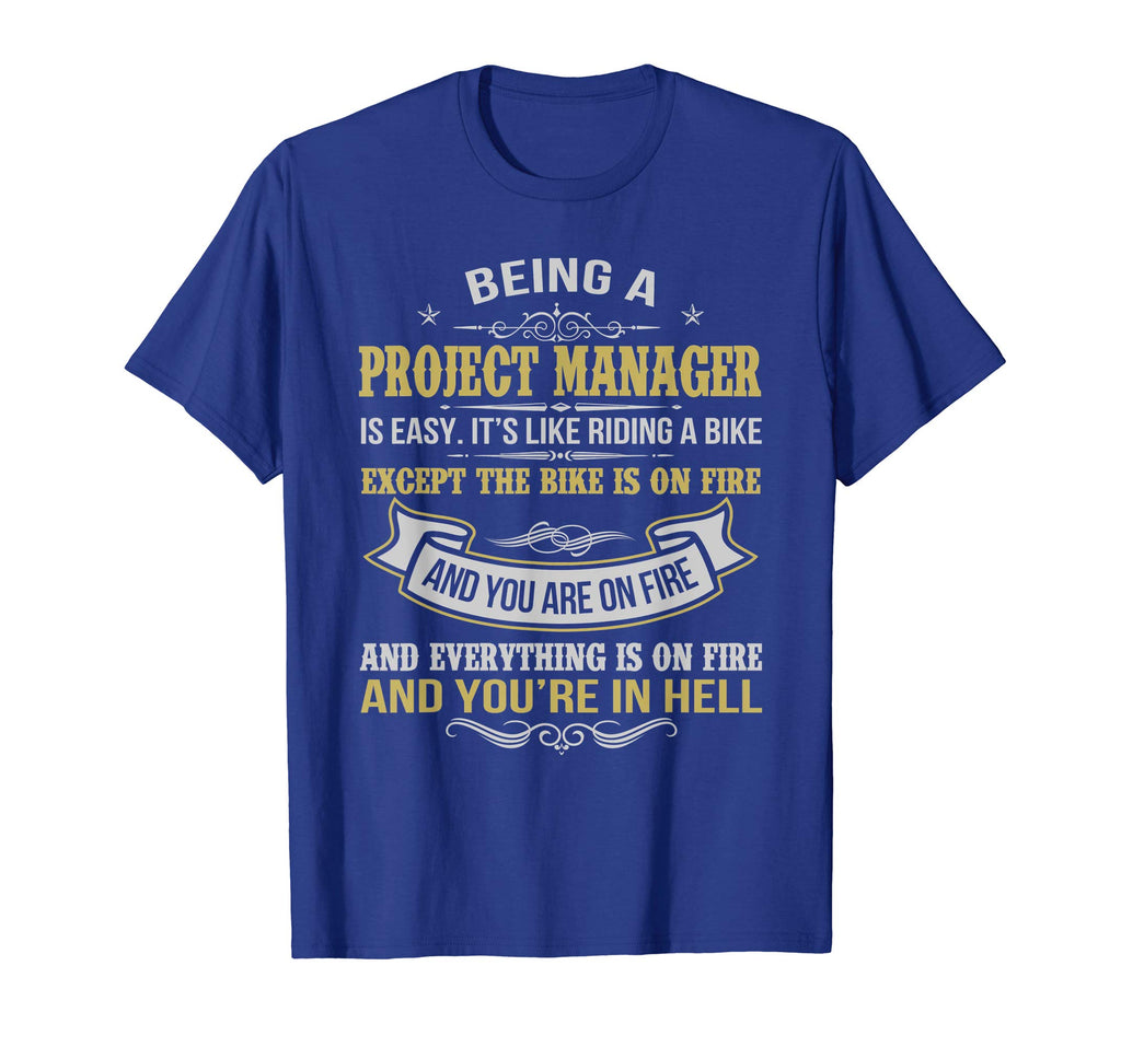 BEING A PROJECT MANAGER FUNNY T-SHIRTS | PROJECT MANAGER JOB