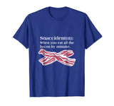 Bacon Snaccident Definition Funny T-Shirt