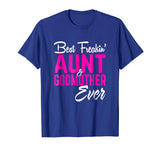 Best Freakin Aunt And Godmother Ever Tshirt Gifts Funny