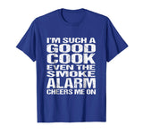 Bad Cook Funny Shirt: Smoke Alarm Cheers Me On Tee
