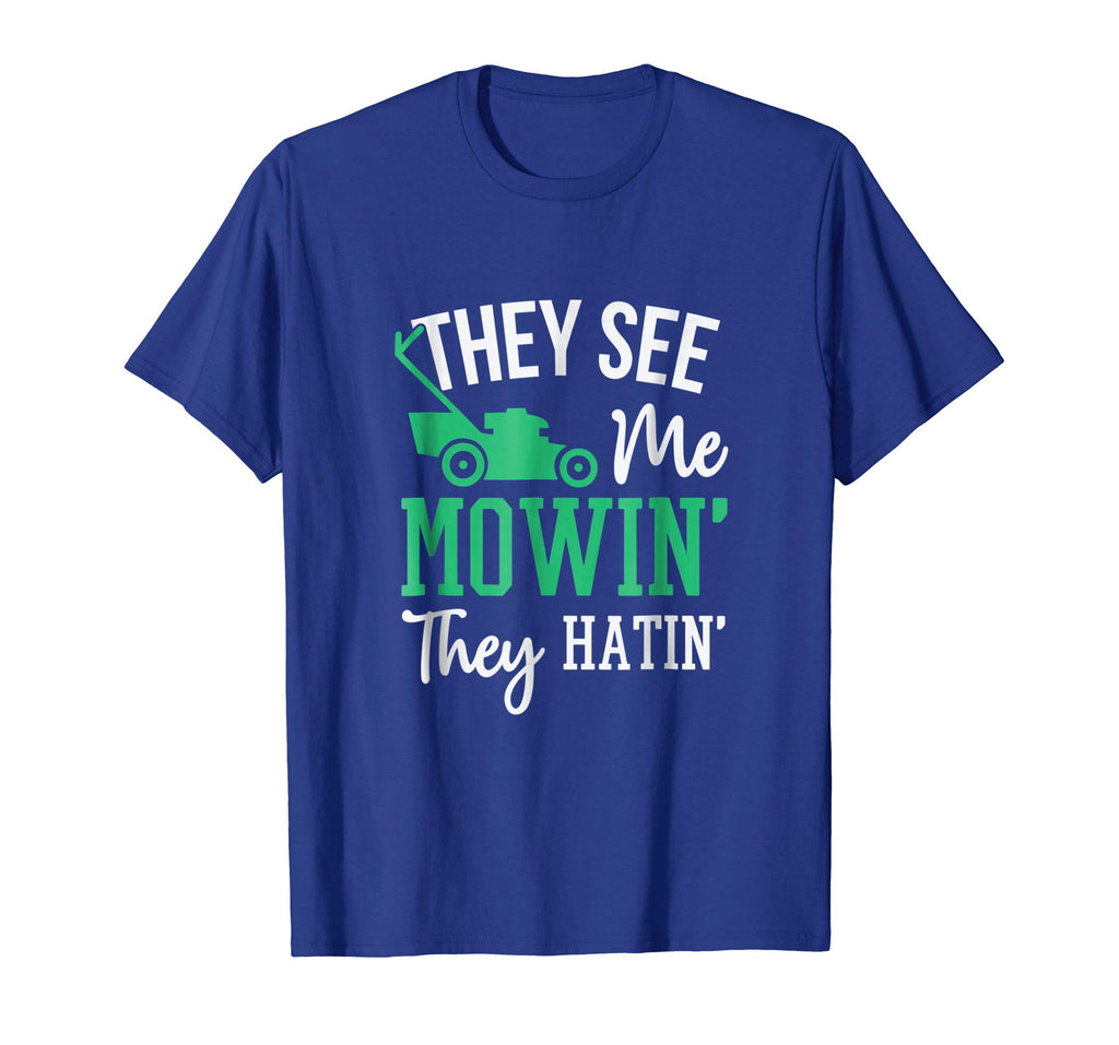They See Me Mowin They Hatin Funny Lawn Mower T-Shirt