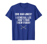Funny Civil War Shirt for History Teachers &amp; History Buffs