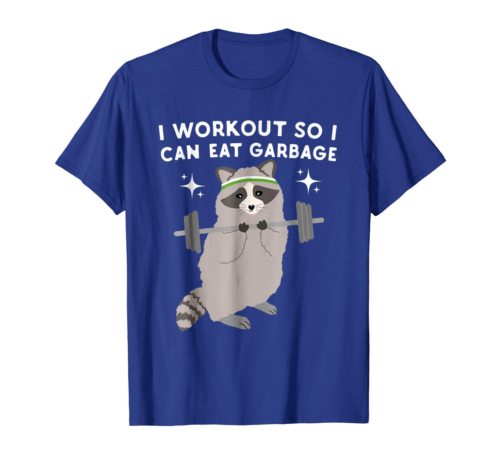 Funny Raccoon Tee I Workout So I Can Eat Garbage Funny Gym
