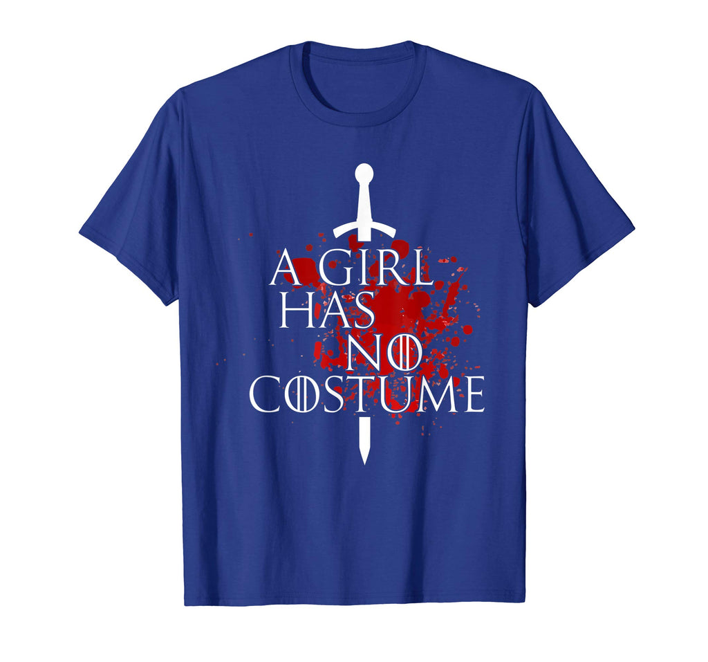 A GIRL HAS NO COSTUME T-Shirt - Funny Halloween Gift