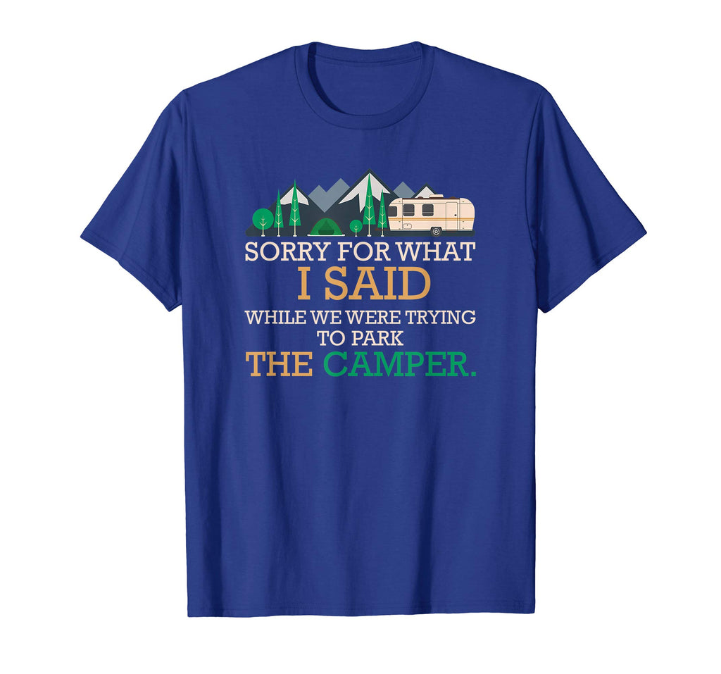 &quot;Sorry For What I Said&quot; Funny Camping RV Camper T-shirt