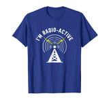 I'm Radio-Active Funny Ham Radio T-Shirt With Tower Antenna