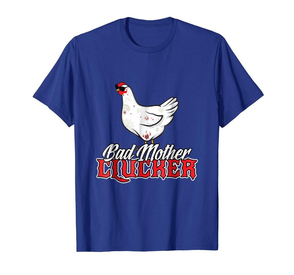 BAD MOTHER CLUCKER Funny Chicken T-Shirt