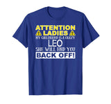Attention Ladies My Girlfriend Is A Crazy Leo Funny T-Shirt