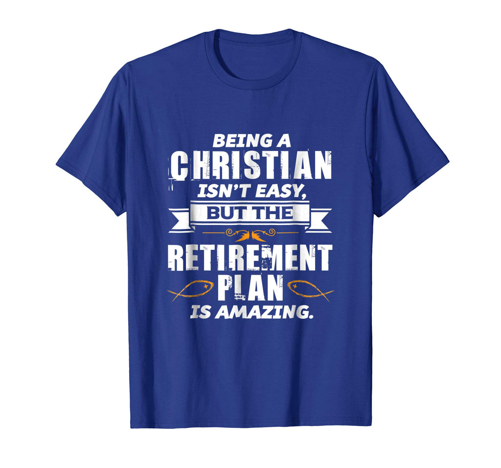 Funny Christian T Shirt - Amazing Retirement Plan Church Tee