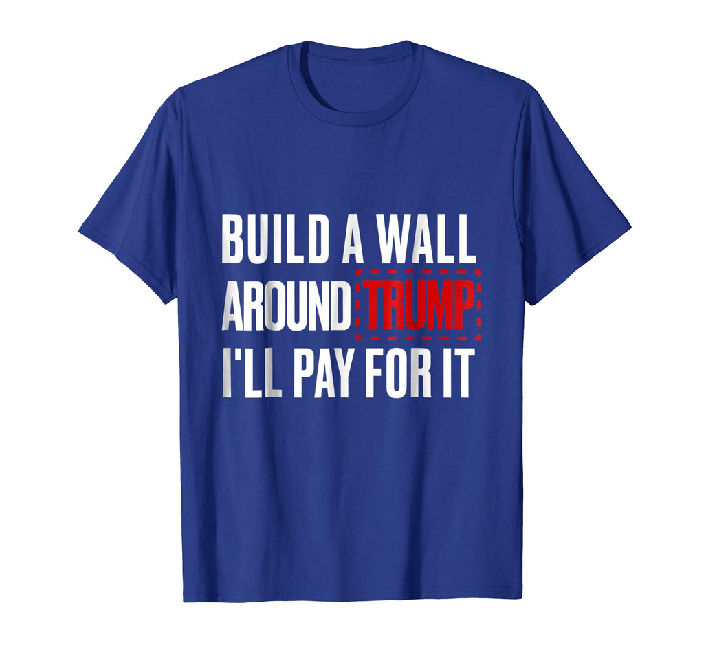 Anti Trump Shirt Build A Wall Around Trump Funny Political