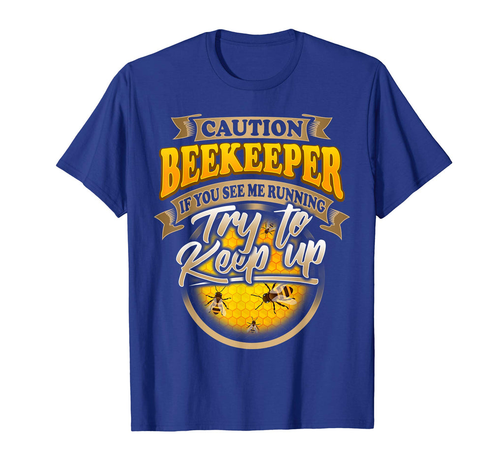 Beekeeper Funny T-Shirt TRY TO KEEP UP
