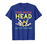 Funny Bowling Shirts Cool Sports Said No One Ever Gift